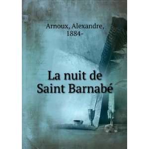  La nuit de Saint BarnabÃ© Alexandre, 1884  Arnoux 