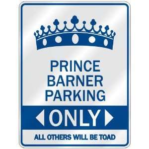   PRINCE BARNER PARKING ONLY  PARKING SIGN NAME