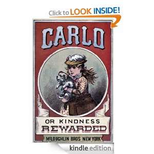 Carlo or Kindness Rewarded [ILLUSTRATED] [Kindle Edition]
