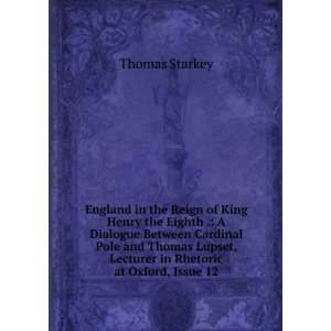  England in the Reign of King Henry the Eighth . A 