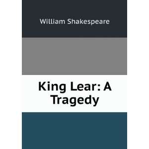 King Lear A Tragedy William Shakespeare  Books
