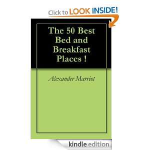 The 50 Best Bed and Breakfast Places  Alexander Marriot  