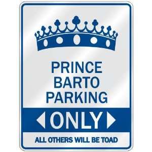   PRINCE BARTO PARKING ONLY  PARKING SIGN NAME