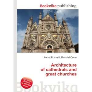  Architecture of cathedrals and great churches Ronald Cohn 