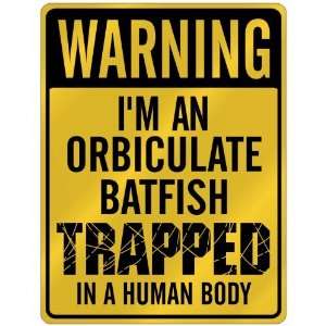  New  Warning I Am Orbiculate Batfish Trapped In A Human 