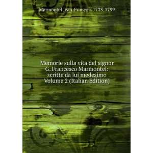   Italian Edition) Marmontel Jean FranÃ§ois 1723 1799 Books
