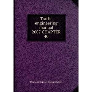  Traffic engineering manual. 2007 CHAPTER 40 Montana.Dept 