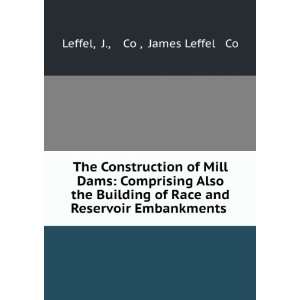  The Construction of Mill Dams Comprising Also the 