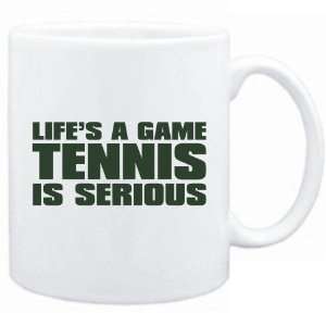   Life Is A Game , Tennis Is Serious   Mug Sports
