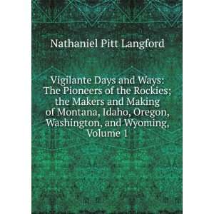   , Washington, and Wyoming, Volume 1 Nathaniel Pitt Langford Books
