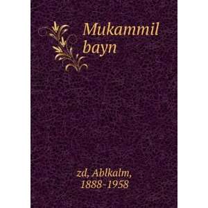  Mukammil bayn Ablkalm, 1888 1958 zd Books