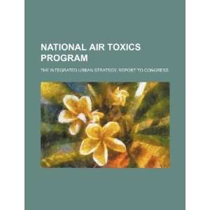  National air toxics program the integrated urban strategy 