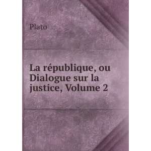   Justice DivisÃ© En Dix Livres, Volume 2 (French Edition) Plato