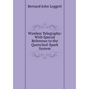   Reference to the Quenched Spark System Bernard John Leggett Books