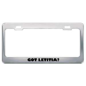  Got Letitia? Girl Name Metal License Plate Frame Holder 