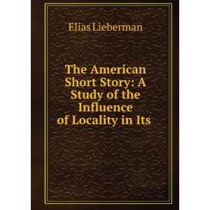   Study of the Influence of Locality in Its . Elias Lieberman Books