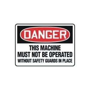  THIS MACHINE MUST NOT BE OPERATED WITHOUT SAFETY GUARDS IN PLACE 