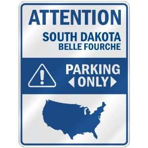   BELLE FOURCHE PARKING ONLY  PARKING SIGN USA CITY SOUTH DAKOTA Home