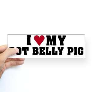  Love My Pot Belly Pig Pets Bumper Sticker by  