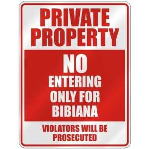   PROPERTY NO ENTERING ONLY FOR BIBIANA  PARKING SIGN