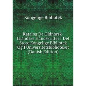   Bibliotek Og I Universitetsbiblioteket (Danish Edition) Kongelige