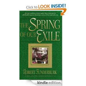 The Spring of our Exile Robert Funderburk  Kindle Store