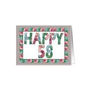  HAPPY 58th Birthday, Illuminated Fonts, Rose border Card 
