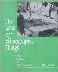 The Taste of Ethnographic Things The Senses in Anthropology 