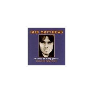 Soul of Many Places Elektra Years 1972 1974 Audio CD ~ Iain Matthews