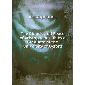  The Clouds, And Peace; Aristophanes Books