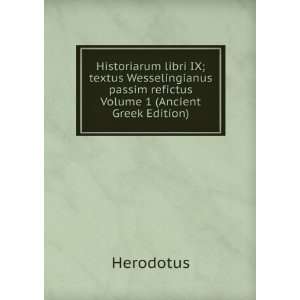 Historiarum libri IX; textus Wesselingianus passim refictus Volume 1 