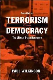 Terrorism Versus Democracy The Liberal State Response, (0415384788 