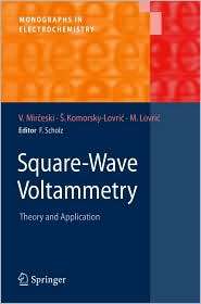 Square Wave Voltammetry Theory and Application, (3540737391 