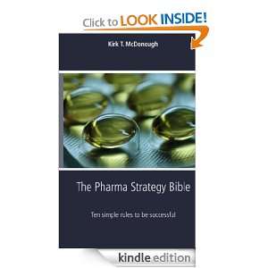 The Pharma Strategy Bible Kirk T. McDonough  Kindle Store