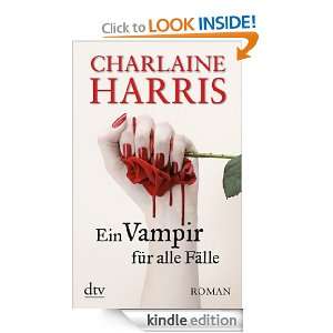 Ein Vampir für alle Fälle Roman (German Edition) Charlaine Harris 