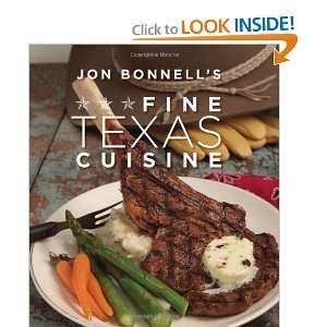  Jon Bonnells Fine Texas Cuisine [Hardcover] Jon Bonnell Books