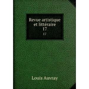  Revue artistique et littÃ©raire. 17 Louis Auvray Books