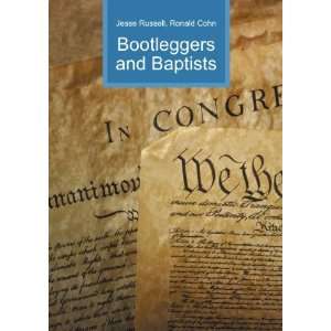  Bootleggers and Baptists Ronald Cohn Jesse Russell Books