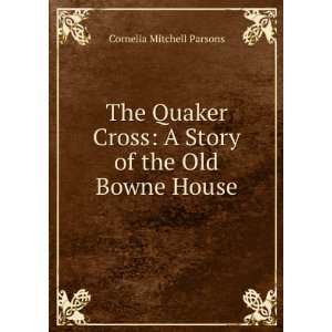   Story of the Old Bowne House Cornelia Mitchell Parsons Books