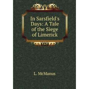   Sarsfields Days A Tale of the Siege of Limerick L. McManus Books