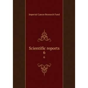    Scientific reports. 6 Imperial Cancer Research Fund Books