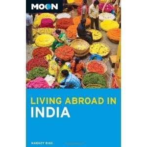    Moon Living Abroad in India [Paperback] Margot Bigg Books
