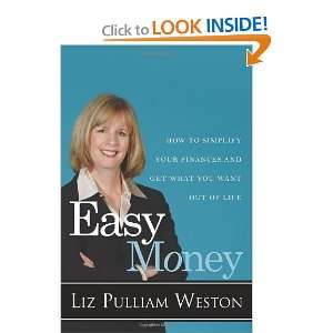  Easy Money How to Simplify Your Finances and Get What You 