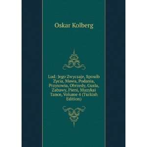   Pieni, Muzykai Tance, Volume 4 (Turkish Edition) Oskar Kolberg Books