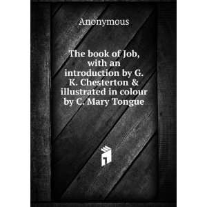 The book of Job, with an introduction by G.K. Chesterton & illustrated 