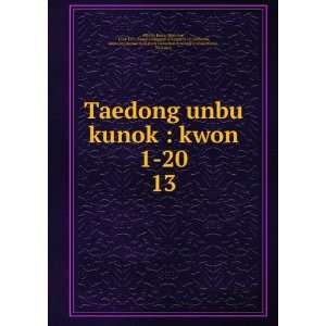  Taedong unbu kunok  kwon 1 20. 13 Mun hae, 1534 1591 