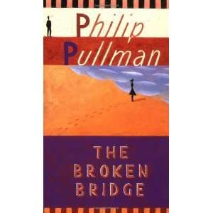  The Broken Bridge [Mass Market Paperback] Philip Pullman 