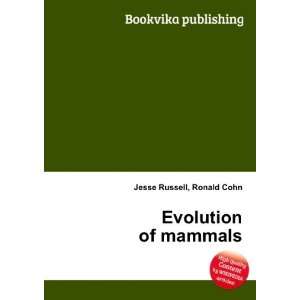  Evolution of mammals Ronald Cohn Jesse Russell Books