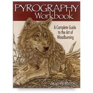  Pyrography Workbook   A Complete Guide to the Art of 