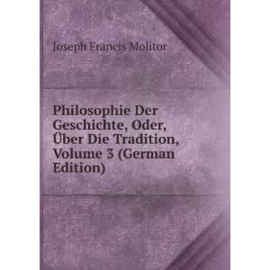   Tradition, Volume 3 (German Edition) Joseph Francis Molitor Books